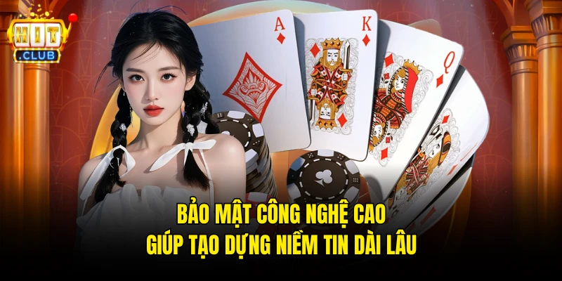 Bảo mật công nghệ cao giúp tạo dựng niềm tin dài lâu